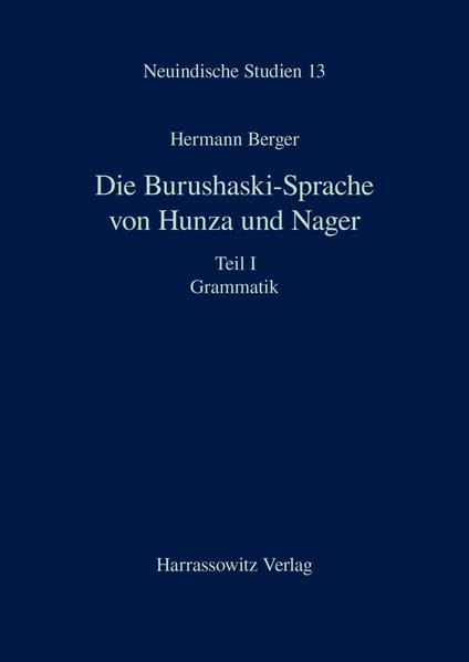 Die BurushaskiSprache Von Hunza Und Nager: I: Grammatik, II: Texte Mit Ubersetzung, III: Worterbuch BurushaskiDeutsch /Deutsch,Used
