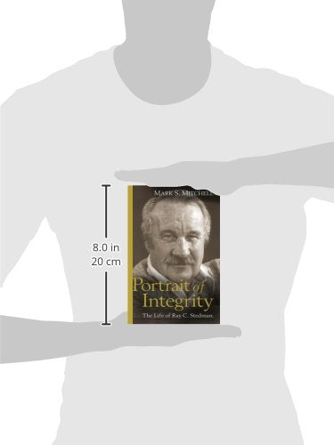 Portrait of Integrity: The Life of Ray C. Stedman,Used