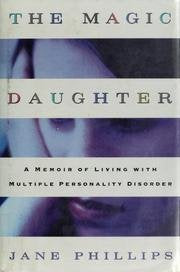 The Magic Daughter: A Memoir Of Living With Multiple Personality Disorder,New