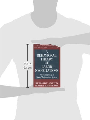 A Behavioral Theory of Labor Negotiations: An Analysis of a Social Interaction System (Ilr Press Books),Used