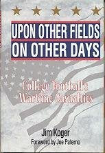 Upon Other Fields on Other Days: College Football's Wartime Casualties,Used