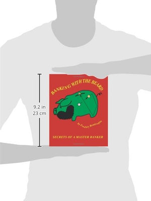 Banking With The Beard: Secrets Of A Master Banker,New