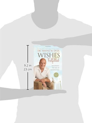 Wishes Fulfilled: Mastering the Art of Manifesting,New
