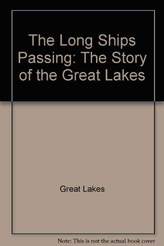 The Long Ships Passing: The Story of the Great Lakes,Used