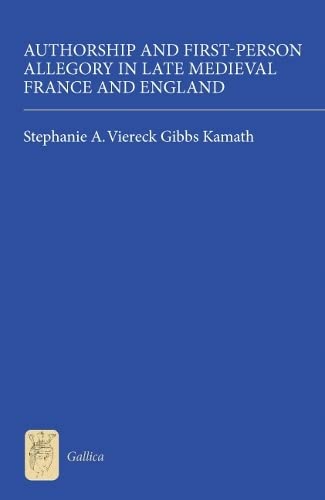 Authorship And Firstperson Allegory In Late Medieval France And England (Gallica, 26) (Volume 26),Used
