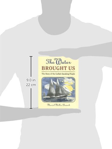 The Water Brought Us: The Story of the GullahSpeaking People,Used