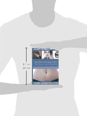 Body Piercing: The Body Art Manual
