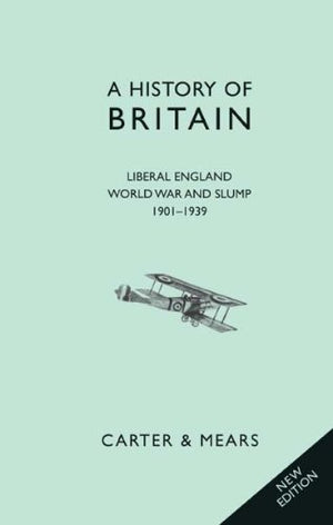 Liberal England, World War and Slump 19011939 (Classic British History)