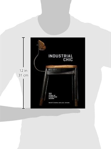 Industrial Chic: 50 Icons of Furniture and Lighting Design,Used