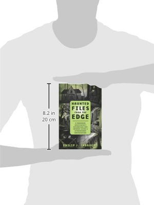 Haunted Files from the Edge: A Paranormal Investigator's Explorations into Infamous Legends & Extraordinary Manifestations,Used