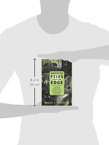 Haunted Files from the Edge: A Paranormal Investigator's Explorations into Infamous Legends & Extraordinary Manifestations,Used
