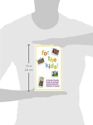 For the Kids!: A FamilyFriendly Guide to Outings and Activities,Used