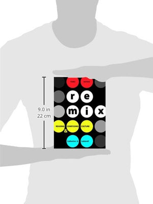 Remix: Reading And Composing Culture,New