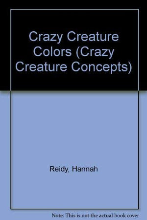 Crazy Creature Colors (Crazy Creature Concepts),Used