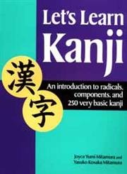Let's Learn Kanji: An Introduction to Radicals, Components and 250 Very Basic Kanji (Kodansha's Children's Classics),Used