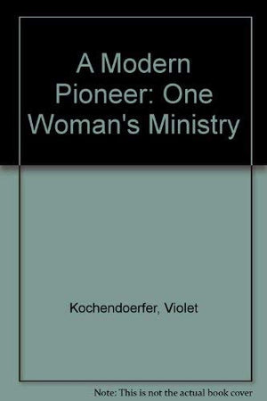 A Modern Pioneer: One Woman's Ministry,Used