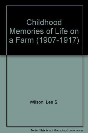 Childhood Memories of Life on a Farm (19071917),Used