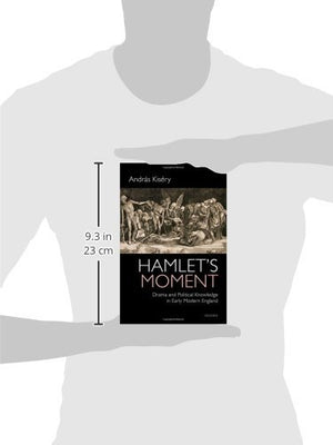 Hamlet's Moment: Drama and Political Knowledge in Early Modern England,Used