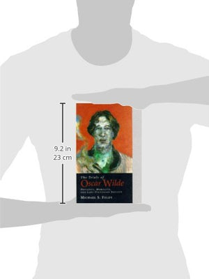 The Trials of Oscar Wilde: Deviance, Morality, and LateVictorian Society,Used