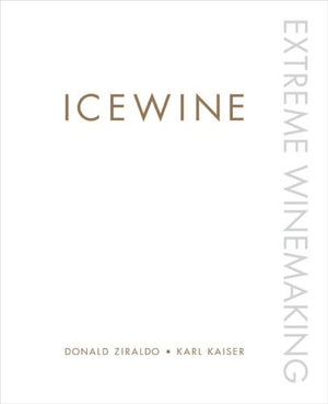 Icewine: Extreme Winemaking,New
