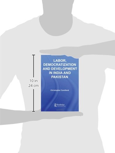 Labor, Democratization and Development in India and Pakistan (Routledge Contemporary South Asia Series),Used