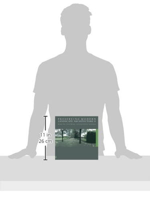 Preserving Modern Landscape Architecture II: Making Postwar Landscapes Visible,Used