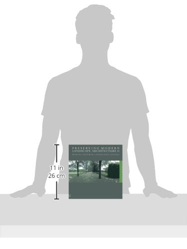 Preserving Modern Landscape Architecture II: Making Postwar Landscapes Visible,Used