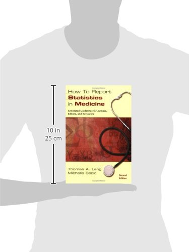 How to Report Statistics in Medicine: Annotated Guidelines for Authors, Editors, and Reviewers,New