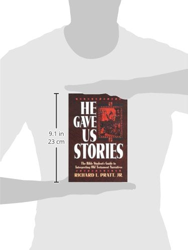 He Gave Us Stories: The Bible Students Guide to Interpreting Old Testament Narratives,New