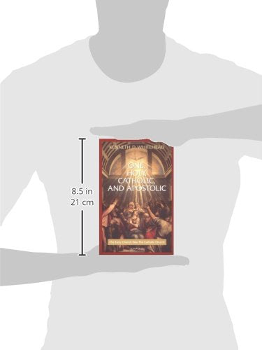 One, Holy, Catholic and Apostolic: The Early Church Was the Catholic Church,Used