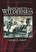 Bayonets in the Wilderness: Anthony Wayne's Legion in the Old Northwest (Campaigns and Commanders, 4),Used