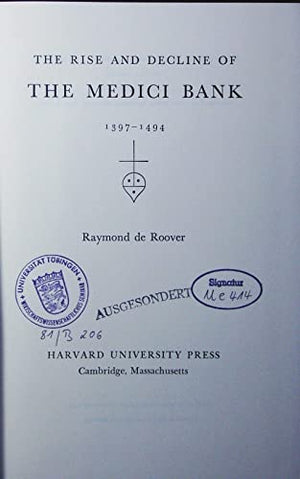 The Rise And Decline Of The Medici Bank, 13971494 (Harvard Studies In Business History)-used