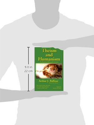 Theism and Humanism : The Book that Influenced C. S. Lewis,New