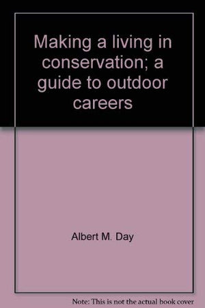 Making a living in conservation;: A guide to outdoor careers,Used