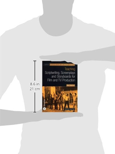 Teaching Scriptwriting, Screenplays and Storyboards for Film and TV Production (Teaching Film and Media Studies),Used