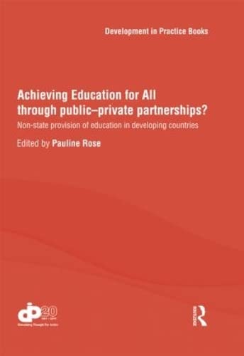 Achieving Education for All through PublicPrivate Partnerships?: NonState Provision of Education in Developing Countries (Deve,Used