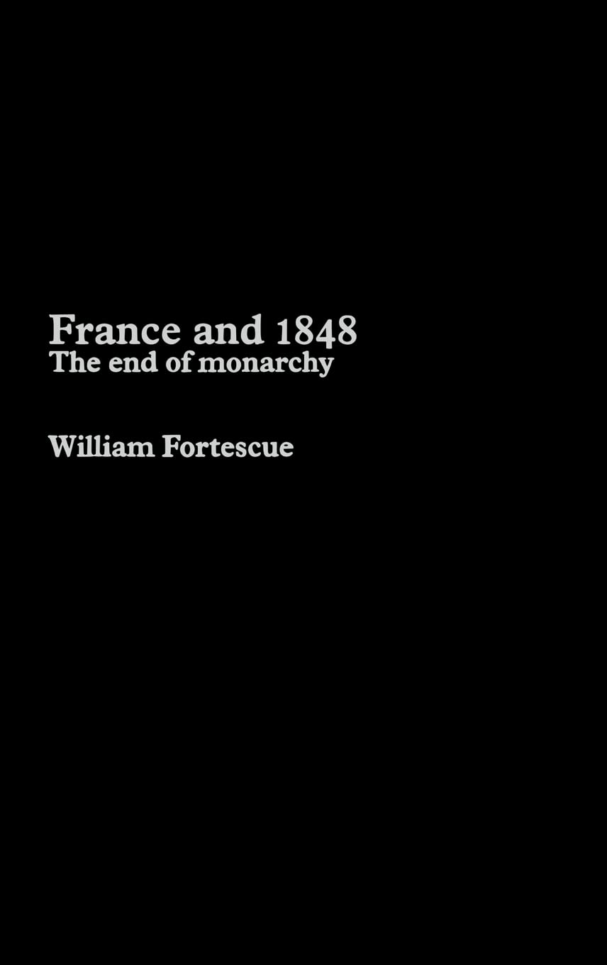 France And 1848: The End Of Monarchy