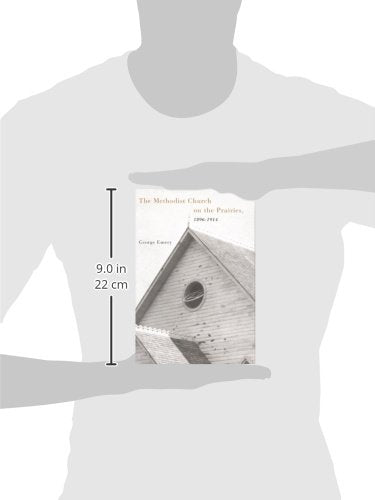 The Methodist Church on the Prairies, 18961914 (McGillQueens Studies in the Hist of Re) (Volume 41),Used