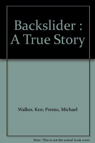 Backslider : A True Story,Used