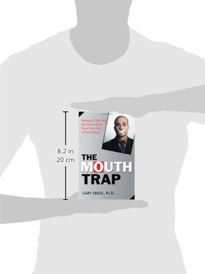 The Mouth Trap: Strategies, Tips, and Secrets to Keep Your Foot Out of Your Mouth,Used
