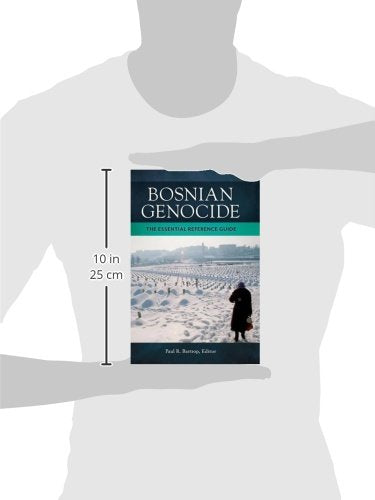 Bosnian Genocide: The Essential Reference Guide