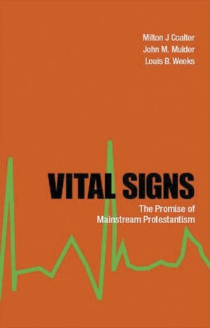 Vital Signs: The Promise of Mainstream Protestantism,Used