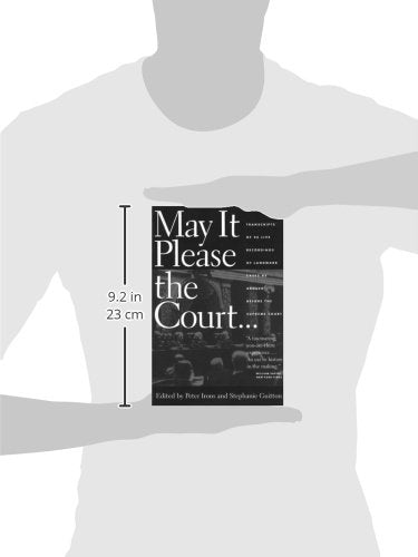 May It Please The Court: The Most Significant Oral Arguments Made Before The Supreme Court Since 1955,Used