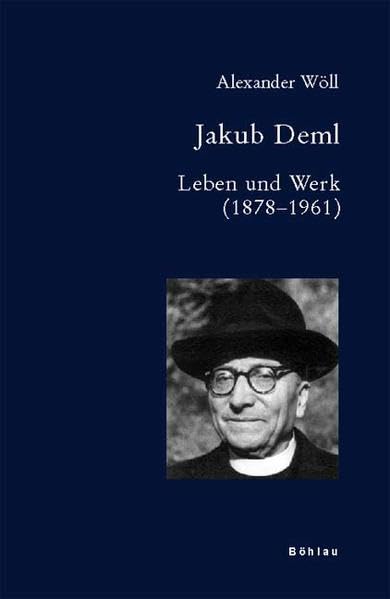 Jakub Deml: Leben Und Werk 18781961. Eine Studie Zur Mitteleuropaischen Literatur (Bausteine Zur Slavischen Philologie Und Kult,Used