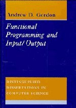Functional Programming and Input/Output (Distinguished Dissertations in Computer Science, Series Number 8),Used