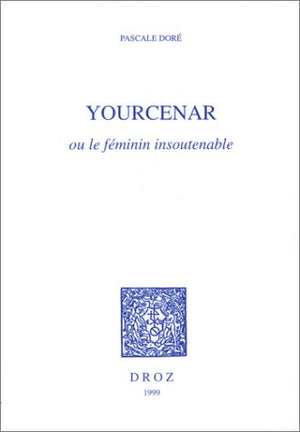 YOURCENAR OU LE FEMININ INSOUTENABLE,Used