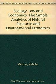 Ecology, Law and Economics: The Simple Analytics of Natural Resource and Environmental Economics,Used