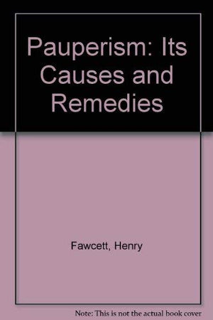 Pauperism: Its Causes And Remedies 1871 [Hardcover],Used