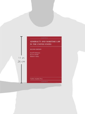Admiralty and Maritime Law in the United States: Cases and Materials (Carolina Academic Press Law Casebook Series),Used