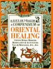 A Compendium Oriental Healing (Gift of Health Series),Used